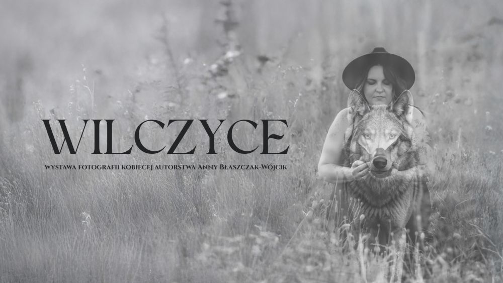 Kobiecość bez filtrów. Wystawa „Wilczyce” już 4 czerwca w Piekarach