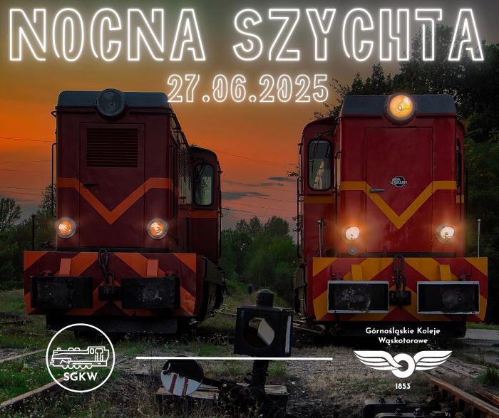 Przed nami czerwcowa Nocna Szychta z wąskotorówką. Sprawdźcie szczegóły!