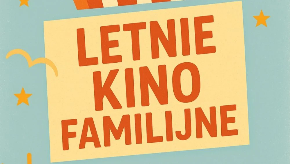 Przyjdź na seans Letniego Kina Familijnego!