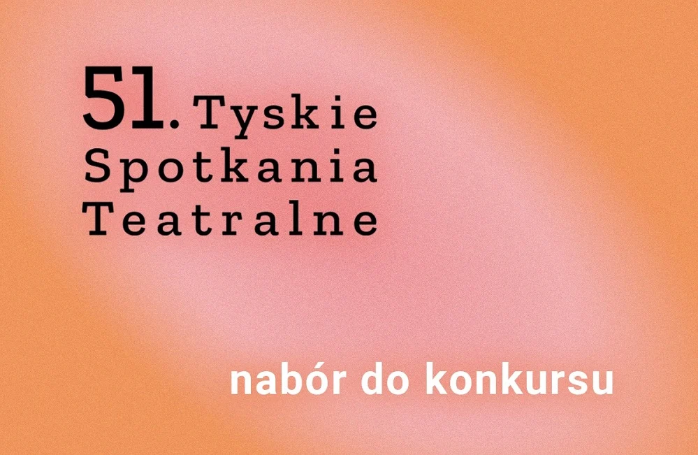 Startuje nabór zgłoszeń do 51. Tyskich Spotkań Teatralnych – sprawdź szczegóły!
