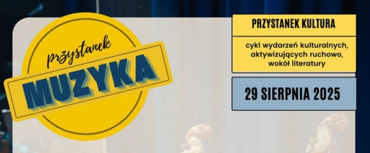 Przystanek Kultura - 29 sierpnia wysiadamy na "Przystanku Muzyka"!