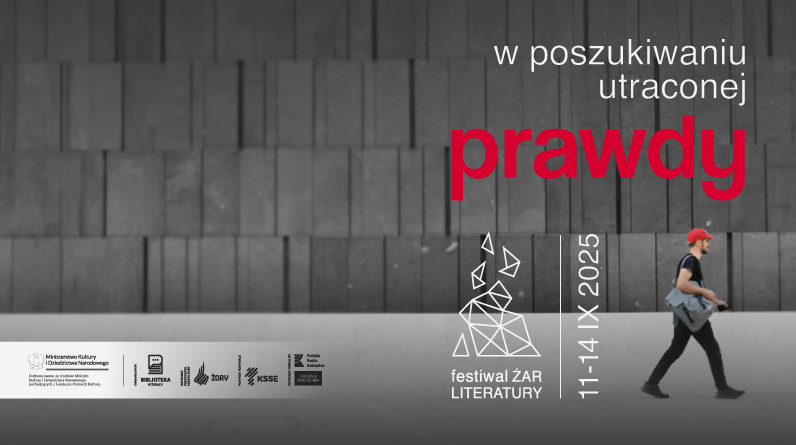 IV Festiwal Żar Literatury w Żorach – „W POSZUKIWANIU UTRACONEJ PRAWDY”