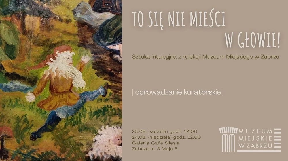 Sztuka, która nie mieści się w głowie – oprowadzanie w zabrzańskim muzeum