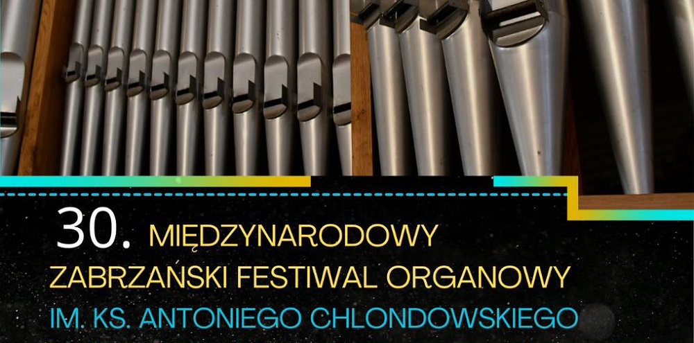 Przed nami 30. Międzynarodowy Zabrzański Festiwal Organowy – jubileuszowa edycja