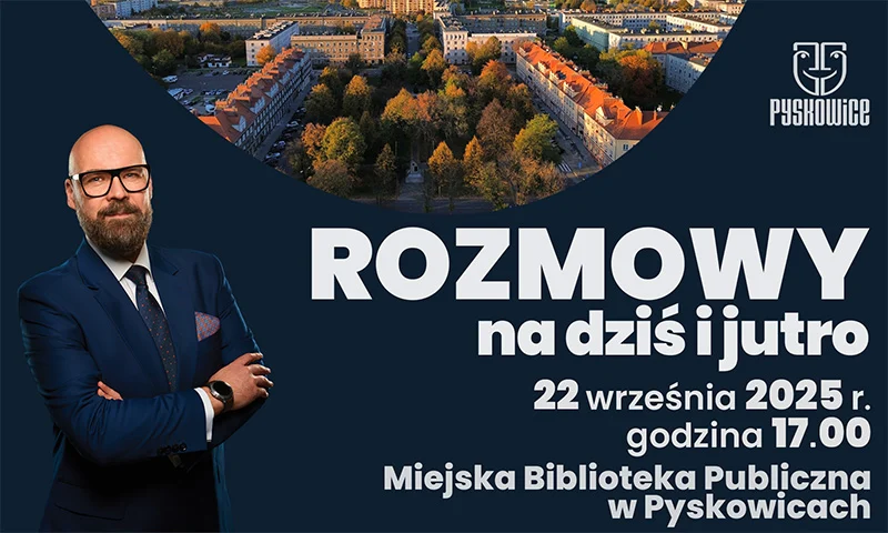 Pyskowice zapraszają na "Rozmowy na dziś i jutro" – spotkanie już 22 września