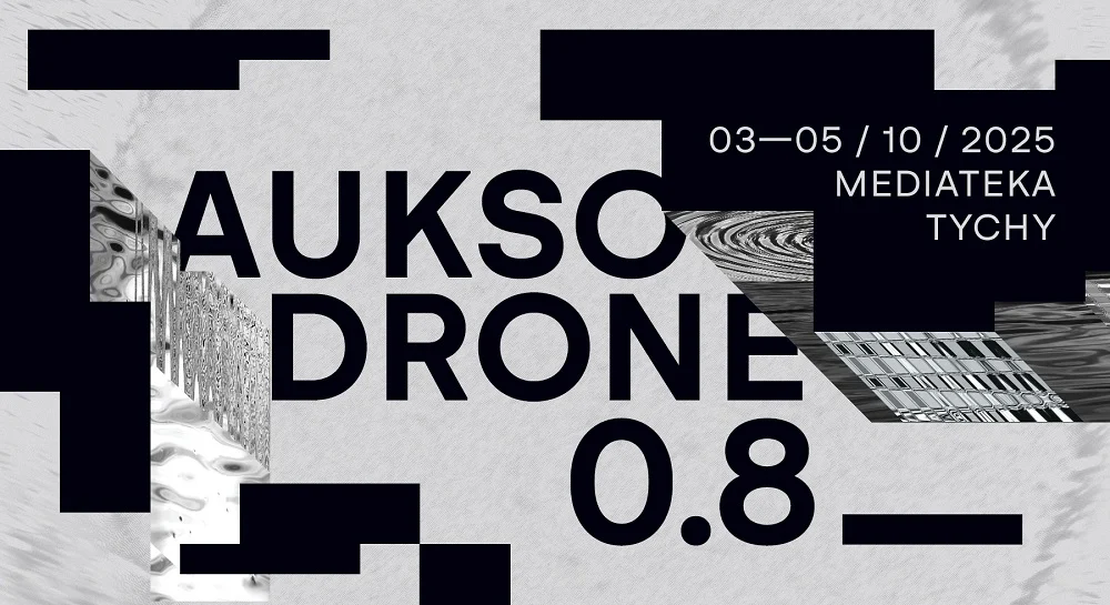 Auksodrone 2025 – trzy dni muzycznych eksperymentów w Tychach