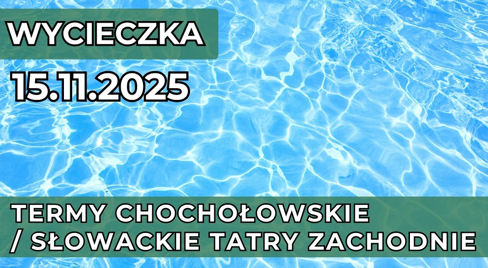 Wycieczka do Term Chochołowskich i Słowackich Tatr Zachodnich – zapisz się już teraz!