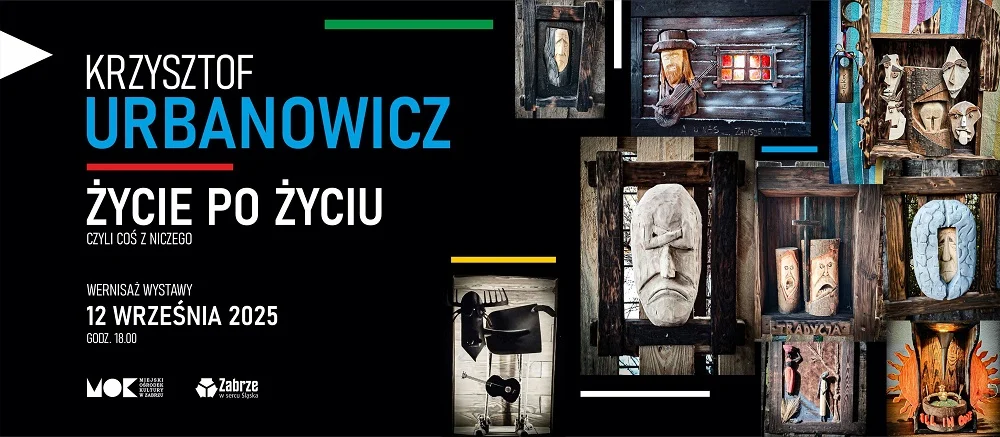 Życie po życiu, czyli coś z niczego – wystawa Krzysztofa Urbanowicza w Zabrzu