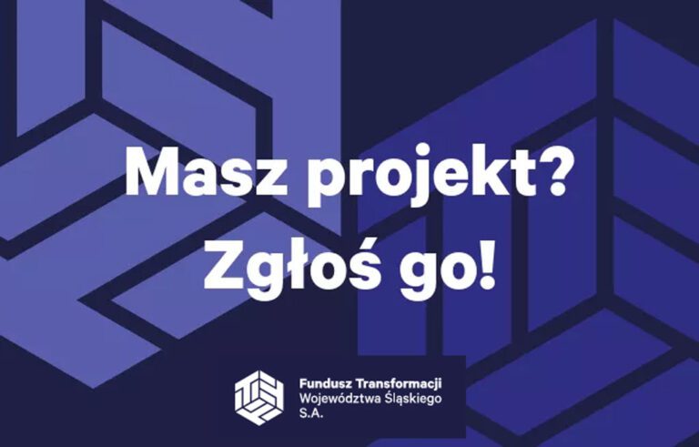 Fundusz Transformacji Śląskiego uruchamia ścieżki zgłaszania projektów