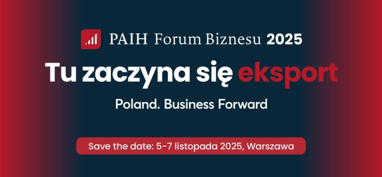 PAIH Forum Biznesu 2025 – zapisz się na wydarzenie w Warszawie