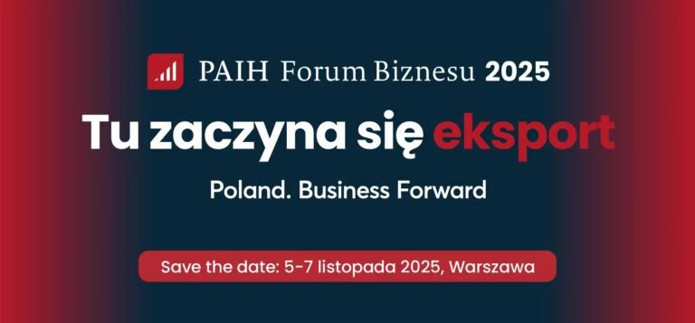PAIH Forum Biznesu 2025 – zapisz się na wydarzenie w Warszawie