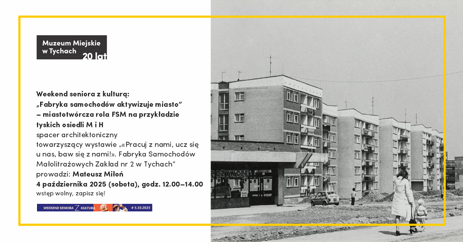 „Weekend seniora z kulturą” – odkrywaj Tychy podczas spaceru z historią FSM