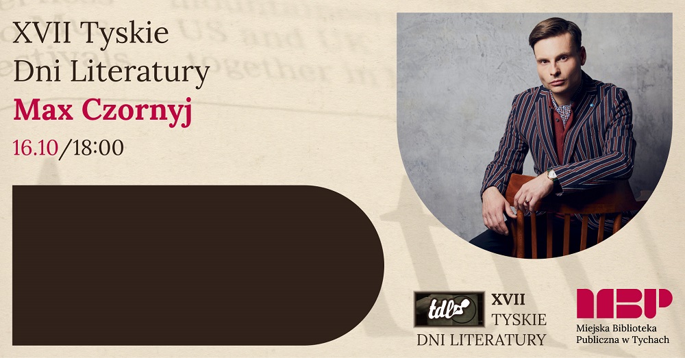 Marek Sierocki, Max Czornyj i Wojciech Malajkat w Tychach - Tyskie Dni Literatury 2025