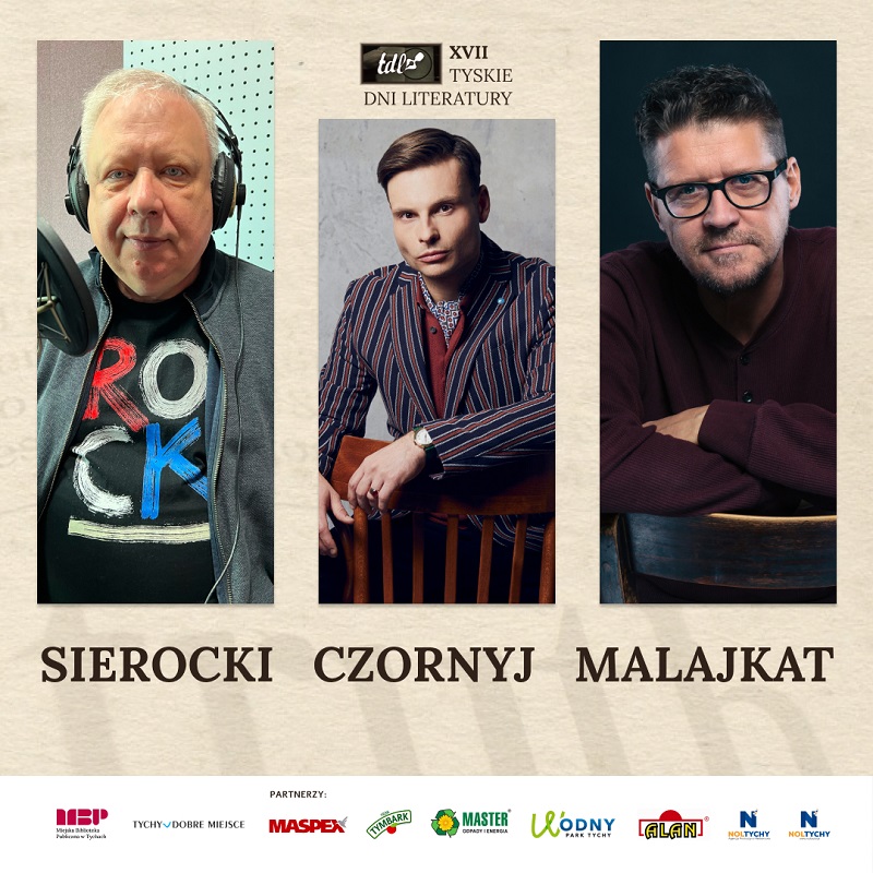 Marek Sierocki, Max Czornyj i Wojciech Malajkat w Tychach - Tyskie Dni Literatury 2025