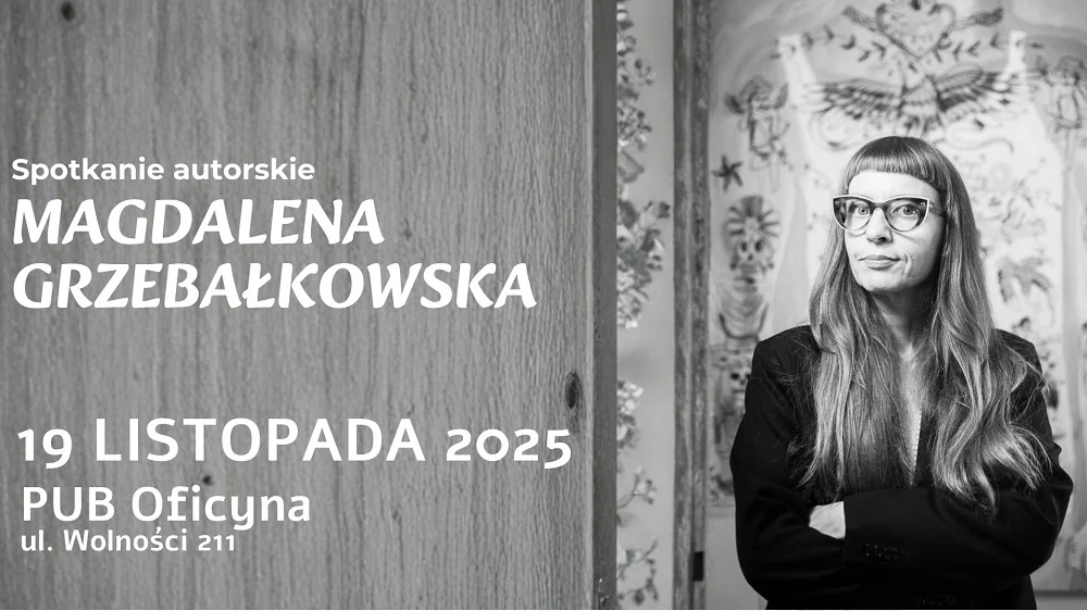 Spotkanie z Magdaleną Grzebałkowską w Zabrzu! Literacki wieczór w Pubie Oficyna