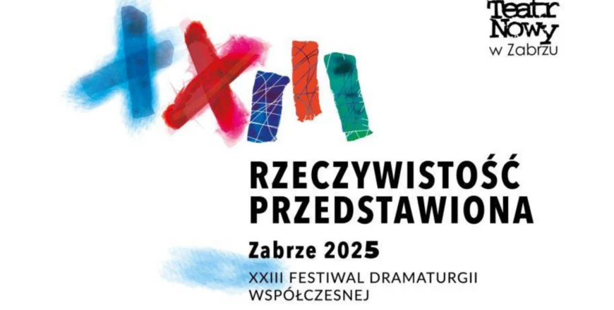 XXIII Festiwal Dramaturgii Współczesnej „Rzeczywistość przedstawiona” w Zabrzu