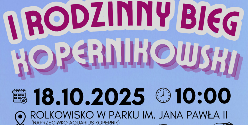 Biegaj razem z rodziną – I Rodzinny Bieg Kopernikowski w Zabrzu