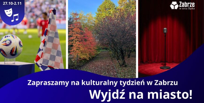 Zabrze w nadchodzącym tygodniu: Sprawdź, co dzieje się w kulturze, sporcie i rozrywce!
