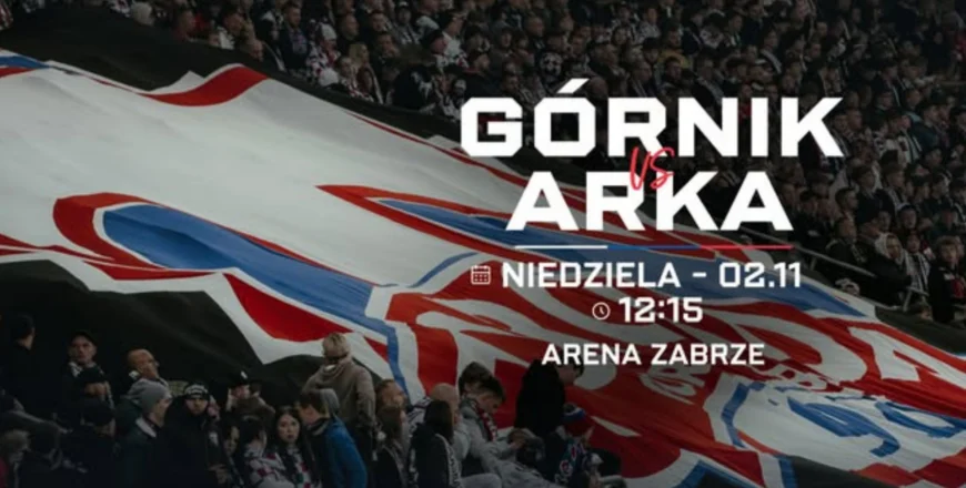 Górnik Zabrze podejmie Arkę Gdynia – lider Ekstraklasy walczy o podtrzymanie dobrej passy