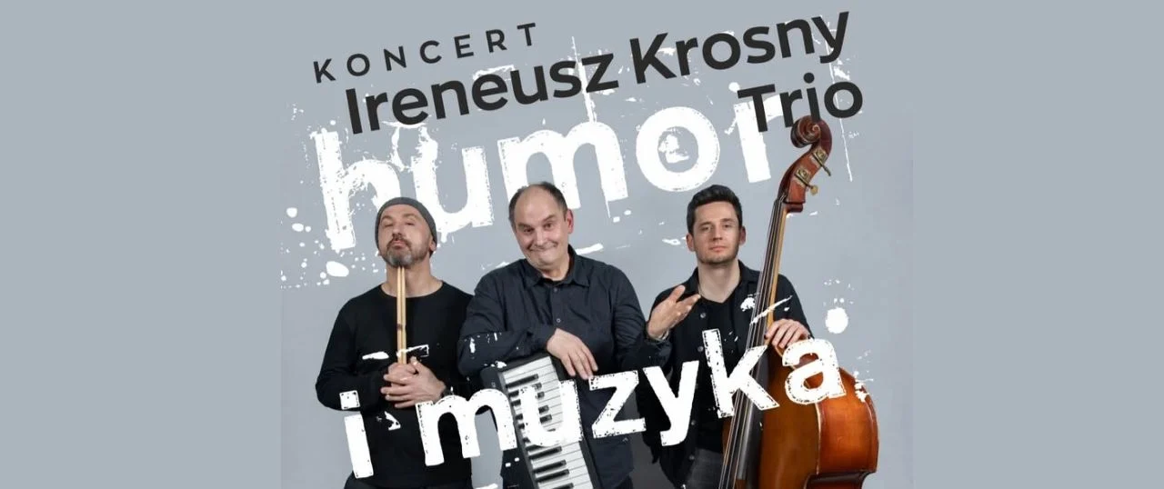Humor i muzyka w Chorzowie! Koncert Ireneusz Krosny Trio w SDK już 18 października