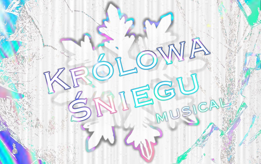 Zimowa opowieść w nowej odsłonie – premiera musicalu „Królowa Śniegu”