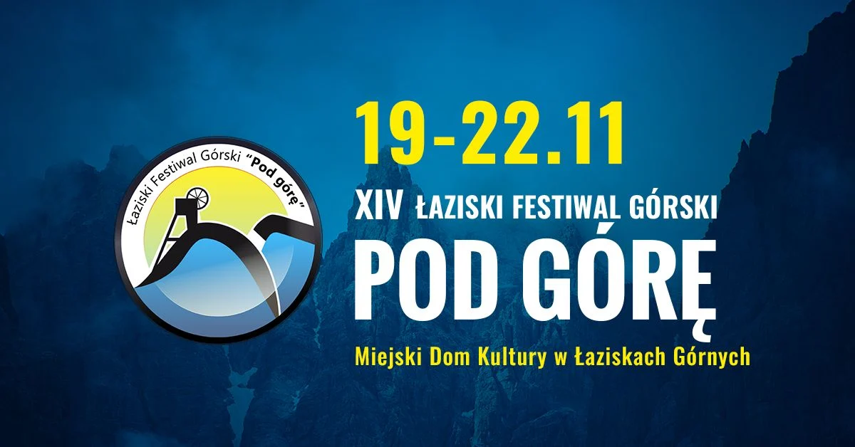 Cztery dni górskich emocji. Rusza XIV Łaziski Festiwal Górski "Pod górę"