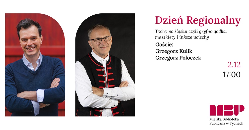 Dzień Regionalny 2025 - Tychy po śląsku czyli gryfno godka, maszkiety i inksze uciechy