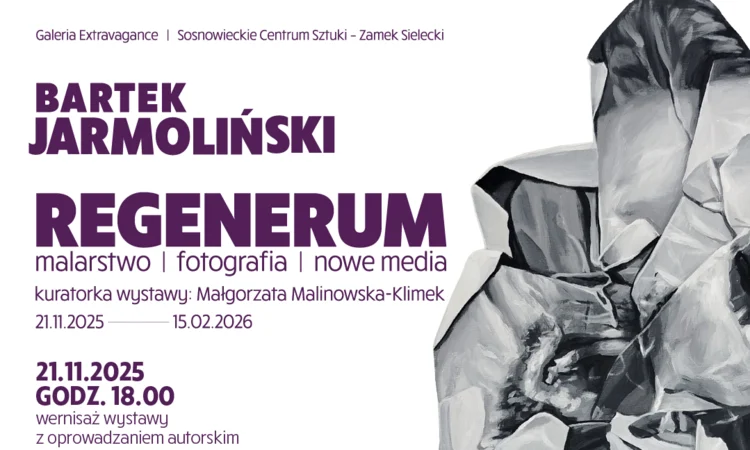 „REGENERUM” Bartka Jarmolińskiego w Sosnowcu – malarstwo, fotografia i nowe media
