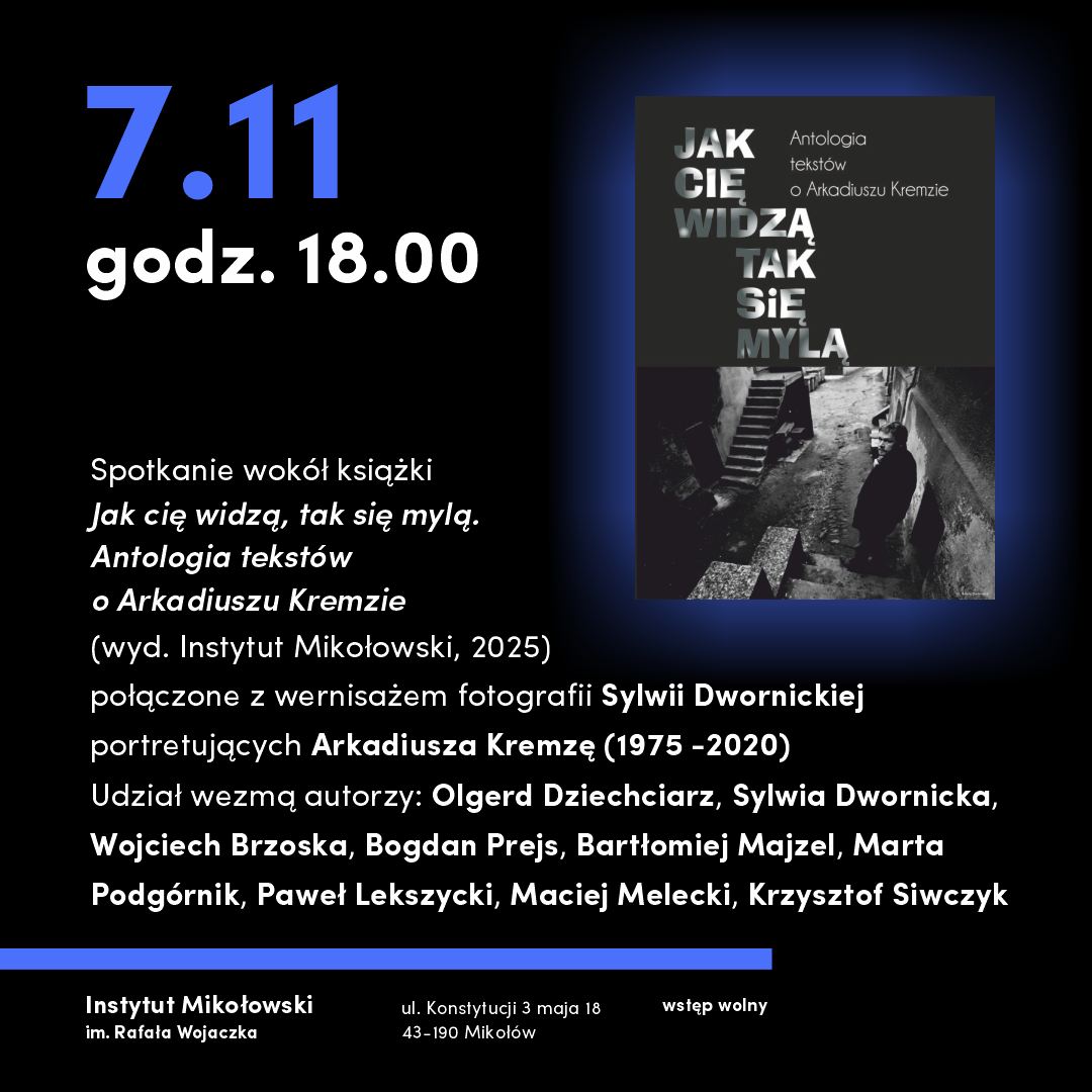 Spotkanie o Arkadiuszu Kremzie – antologia i wernisaż w Instytucie Mikołowskim