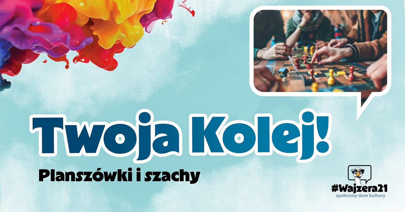 „Twoja Kolej! Planszówki i szachy” w Wajzera21