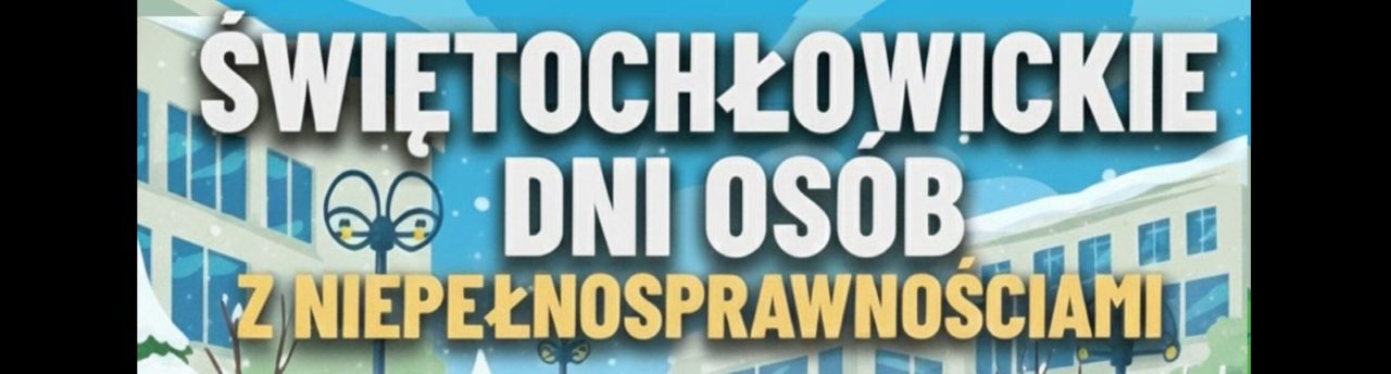 Świętochłowickie Dni Osób z Niepełnosprawnościami. Sprawdźcie program!