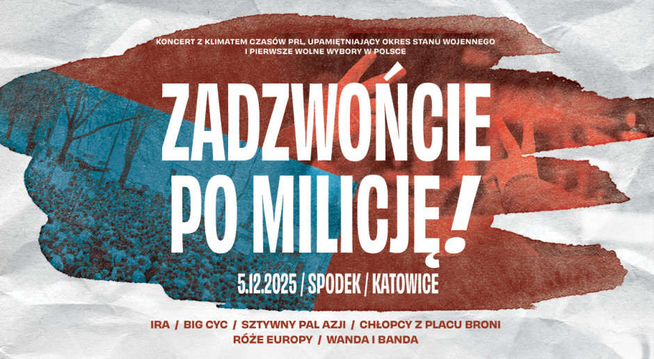 Zadzwońcie po milicję! - koncert