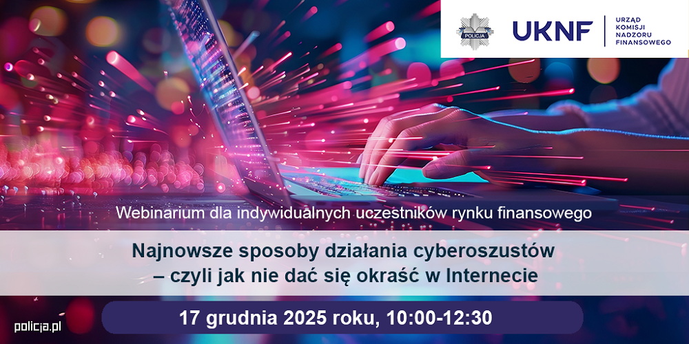 "Najnowsze sposoby działania cyberoszustów" – bezpłatne webinarium 17 grudnia