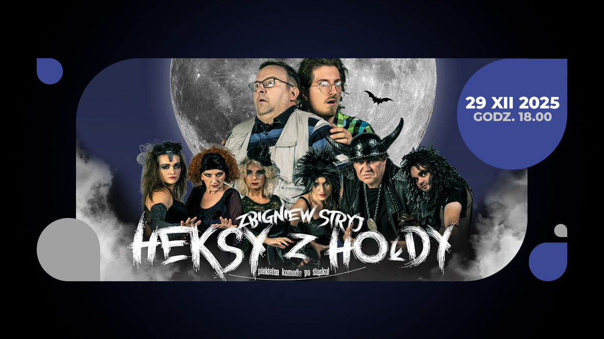 "Heksy z hołdy", czyli piekielna komedia po śląsku ponownie na deskach ŚTI!