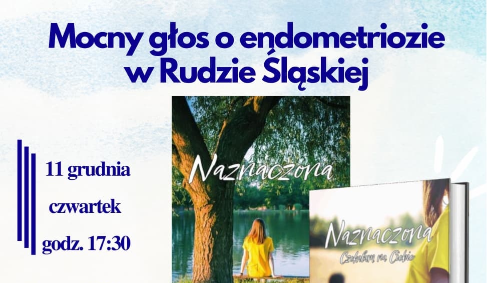 Ruda Śląska głośno o endometriozie. Wyjątkowe spotkanie w Orzegowie już w czwartek
