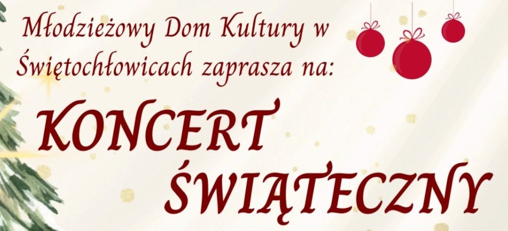 Koncert Świąteczny w Młodzieżowym Domu Kultury w Świętochłowicach już 18 grudnia