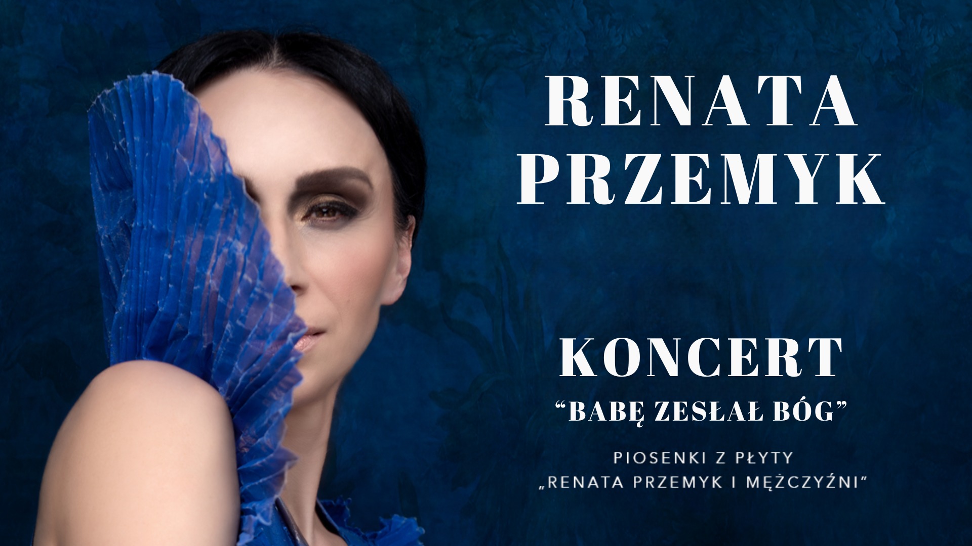 Koncert RENATA PRZEMYK - "Babę zesłał Bóg"