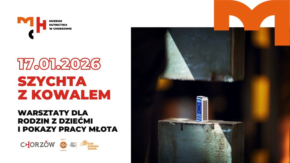 Styczniowa Szychta z Kowalem w Chorzowie. Rodzinne warsztaty w Muzeum Hutnictwa