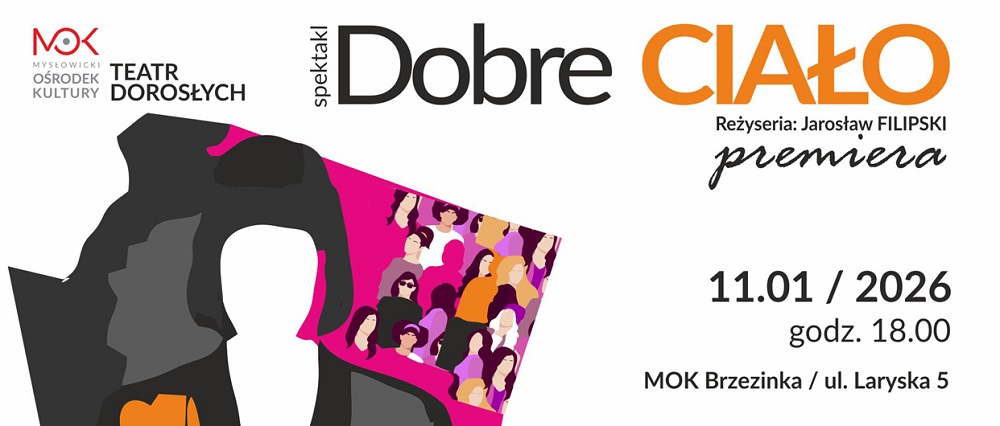 Teatr Dorosłych w Mysłowicach – „Dobre Ciało” w MOK Brzezinka 11 stycznia