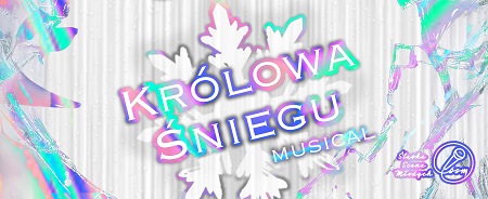 "Królowa Śniegu" - trzeci musical Śląskiej Sceny Młodych już w ten weekend!