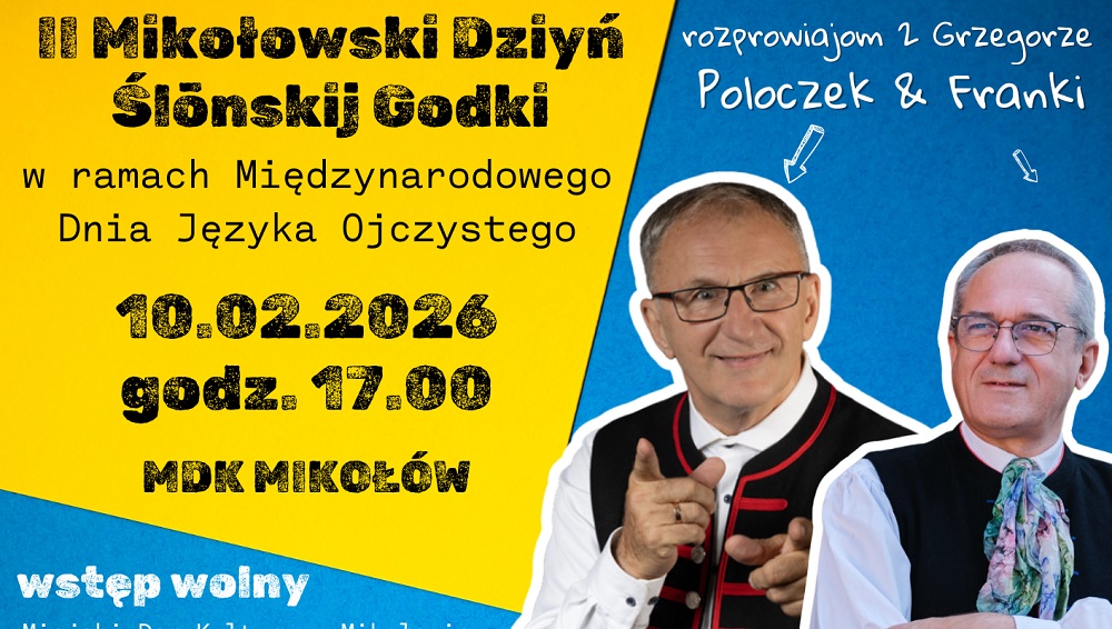 II Mikołowski Dziyń Ślōnskij Godki – spotkanie o języku i humorze Śląska!