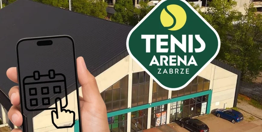 Nowa platforma rezerwacji kortów w Tenis Arena Zabrze!