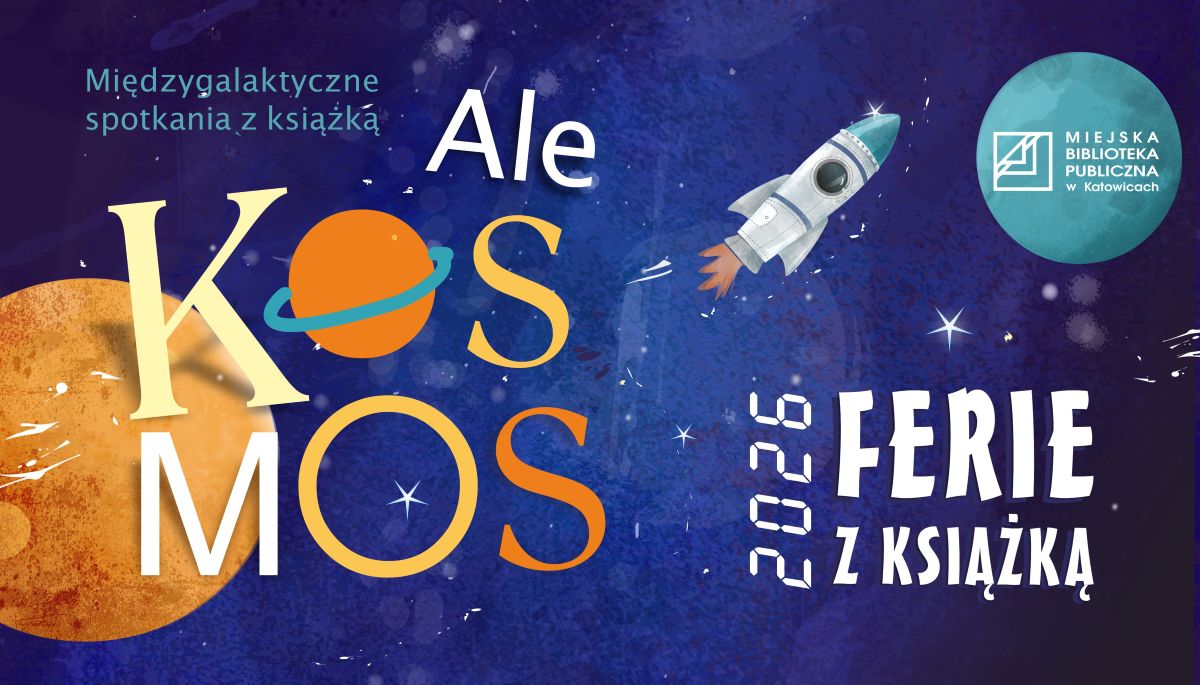 Biblioteka w Katowicach zaprasza w lutym. Ferie z Książką pod znakiem kosmosu
