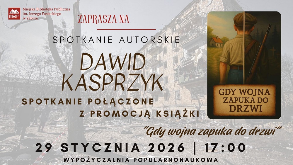 Spotkanie z Dawidem Kasprzykiem, autorem książki „Gdy wojna zapuka do drzwi”