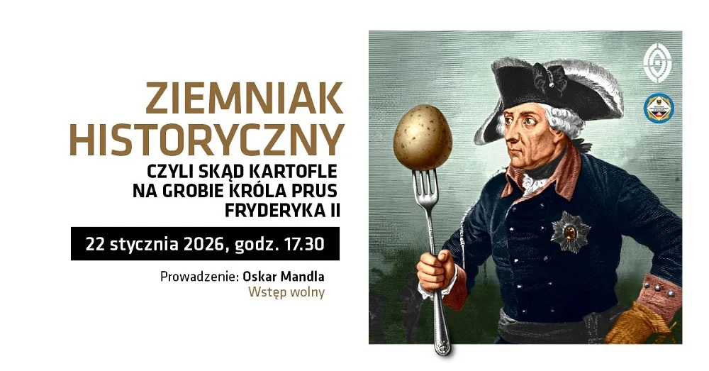 Fryderyk II Wielki i „ziemniaczany fortel”. Wykład w Muzeum Miejskim w Żorach