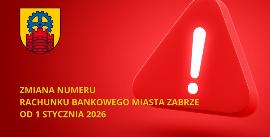 Zmiana rachunków Miasta Zabrze. Co muszą wiedzieć mieszkańcy?
