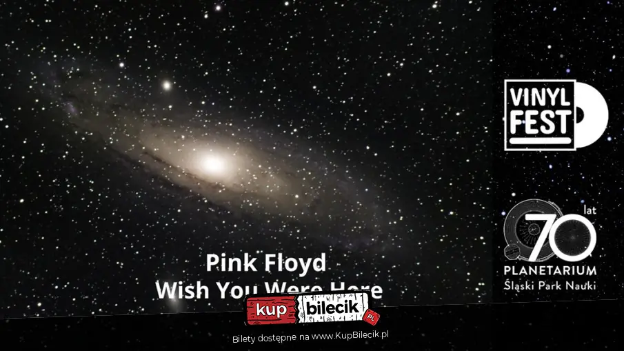 Pink Floyd "Wish You Were Here" - Planetarium Śląskie