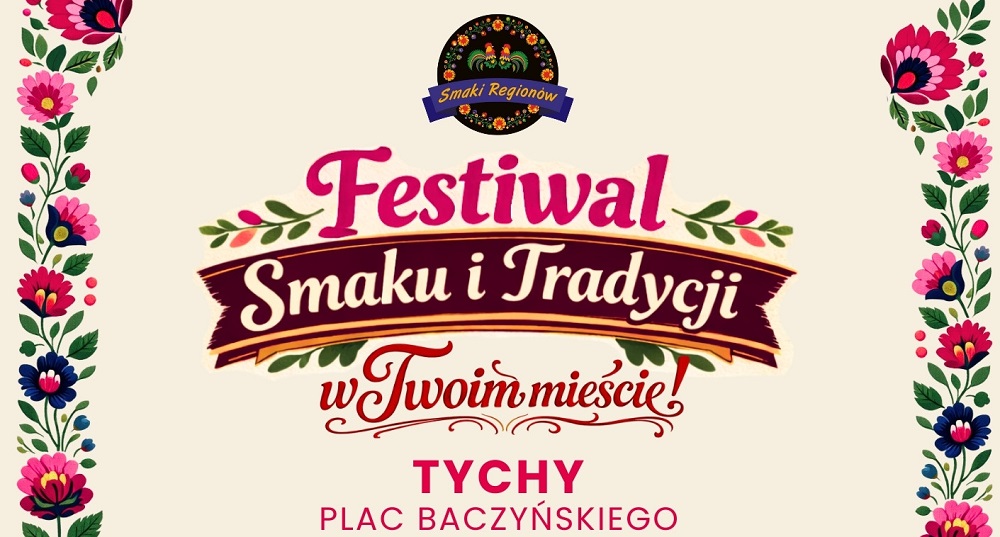 Festiwal Smaku i Tradycji w Tychach – trzy dni pełne smaków i atrakcji
