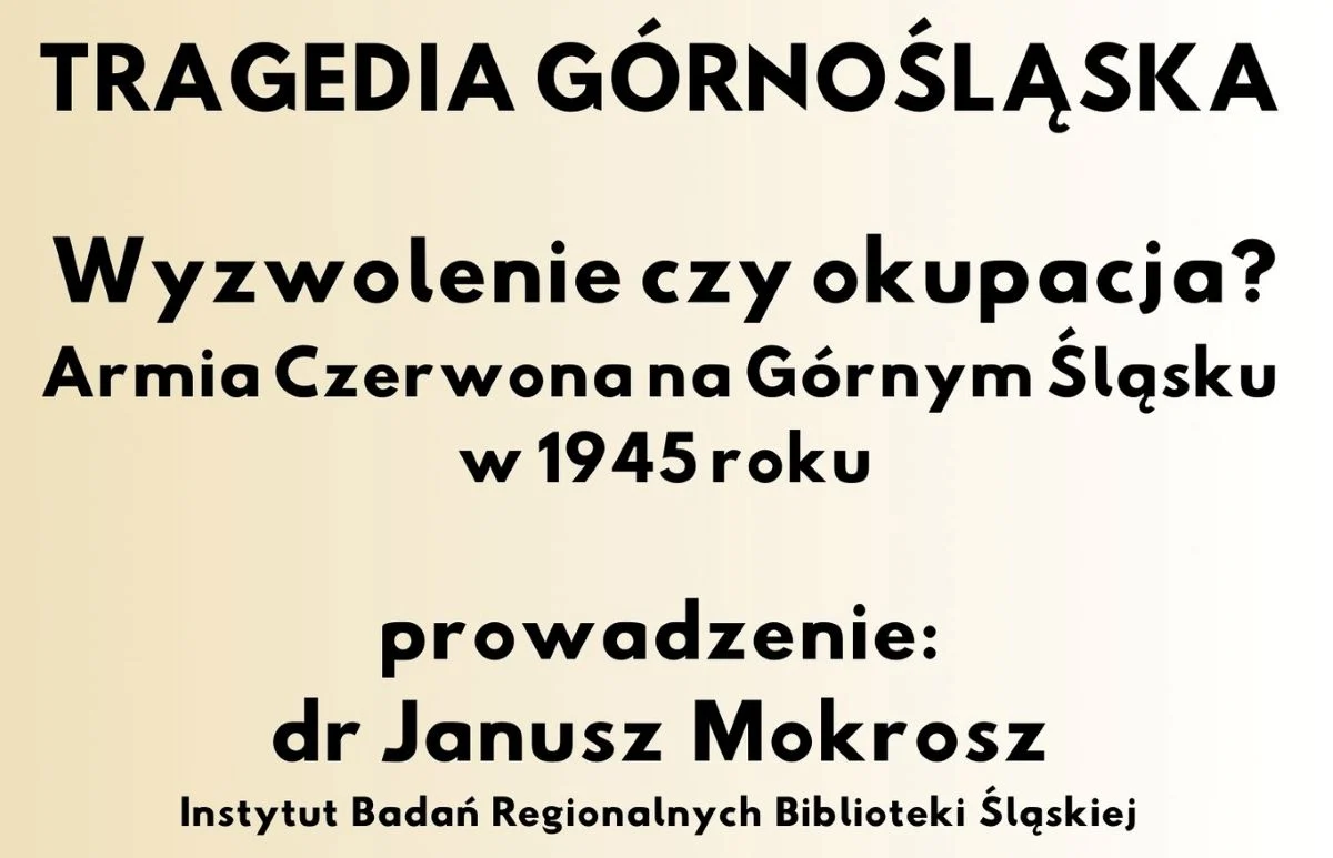 Wyzwolenie czy okupacja? Wykład o Armii Czerwonej na Górnym Śląsku w Chorzowie