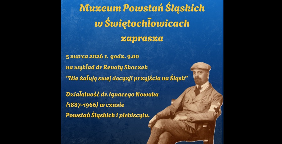Muzeum Powstań Śląskich w Świętochłowicach zaprasza na wykład dr Renaty Skoczek